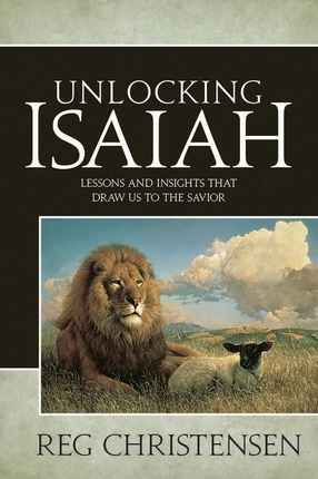 Image for Unlocking Isaiah; Lessons and Insights that Draw Us to the Savior