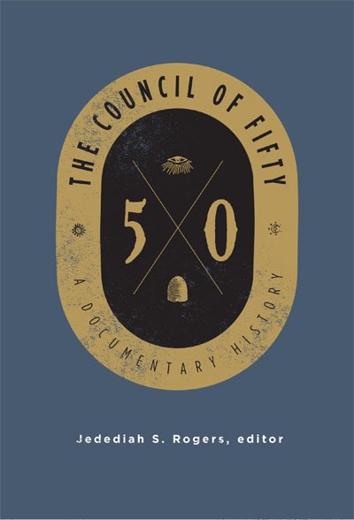 Image for The Council of Fifty; A Documentary History