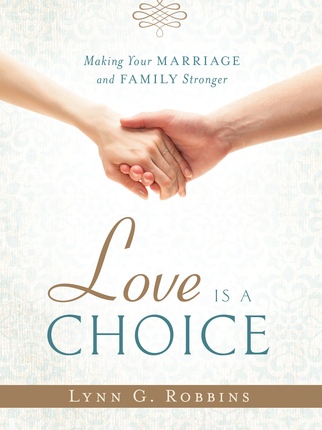Image for Love is a Choice: Making Your Marriage and Family Stronger
