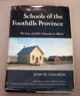 Image for SCHOOLS OF THE FOOTHILLS PROVINCE: The Story of Public Education in Alberta (Canada)