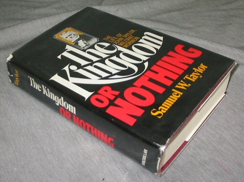 THE KINGDOM OR NOTHING The Life of John Taylor, Militant Mormon Image for THE KINGDOM OR NOTHING The Life of John Taylor, Militant Mormon