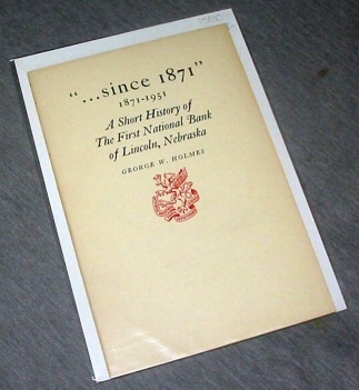 Image for Since 1871 - 1871-1951 a Short History of the First National Bank of Lincoln, Nebraska