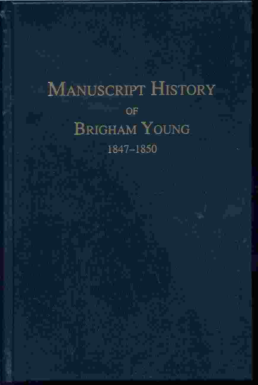 Image for MANUSCRIPT HISTORY OF BRIGHAM YOUNG 1847-1850