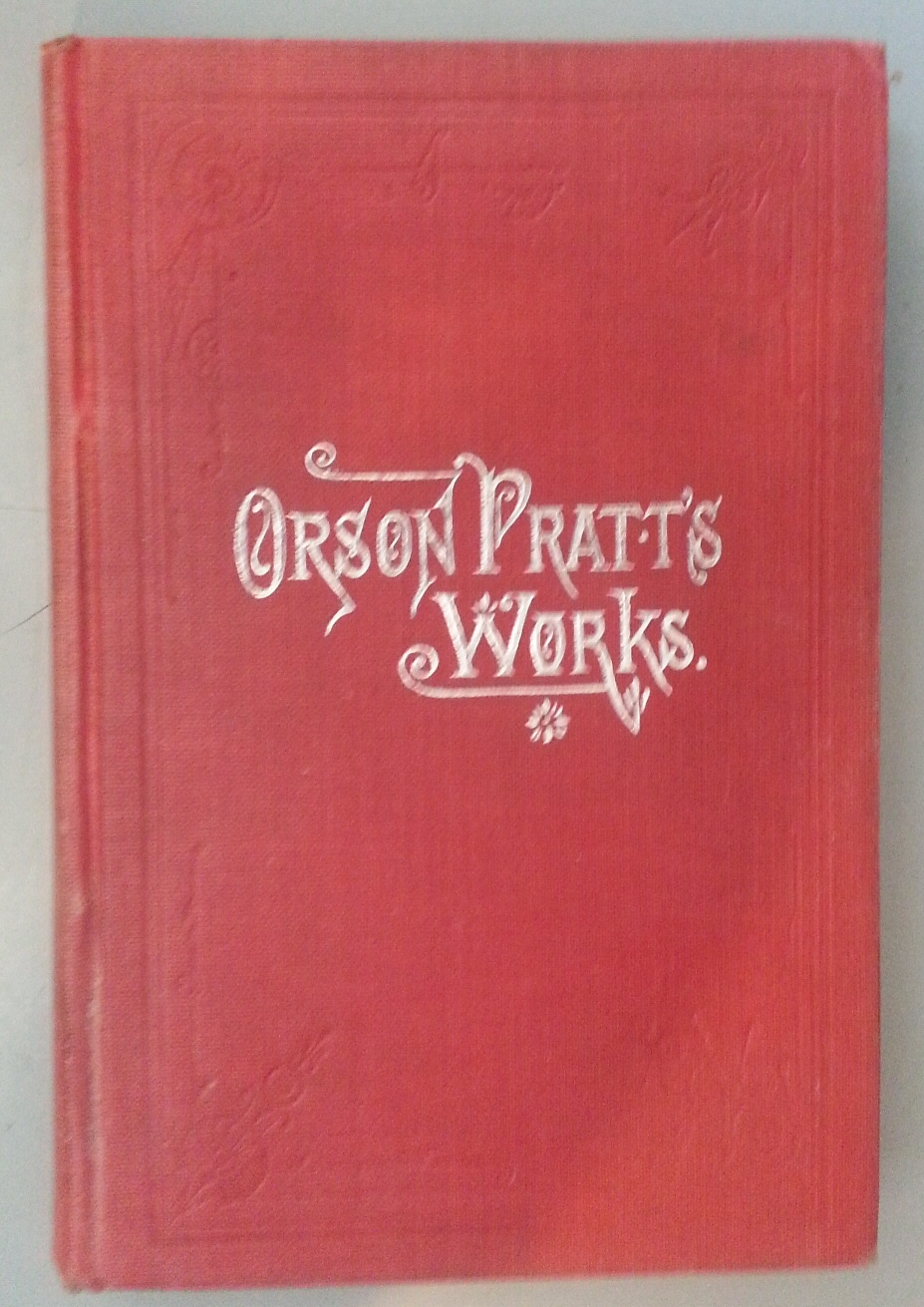 Image for ORSON PRATT'S WORKS: ON THE DOCTRINES OF THE GOSPEL A Series of Pamphlets on the Doctrines of the Gospel