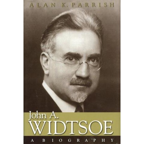Image for John A. Widtsoe - A Biography