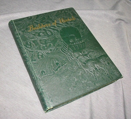 Image for Builders of Uintah: A Centennial History of Uintah County 1872-1947