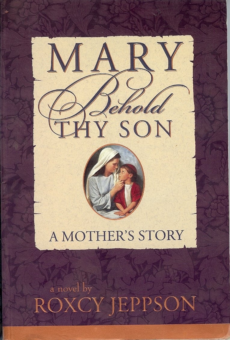 Image for MARY, BEHOLD THY SON A Mother's Story