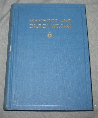 Image for PRIESTHOOD AND CHURCH WELFARE A Study Course for the Quorums of the Melchizedek Priesthood for the Year 1939
