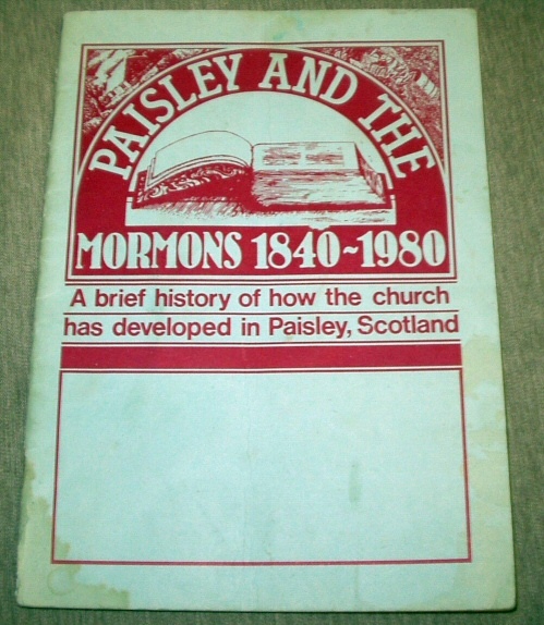 Image for PAISLEY AND THE MORMONS 1840-1980 A Brief History of How the Church Has Developed in Paisley, Scotland