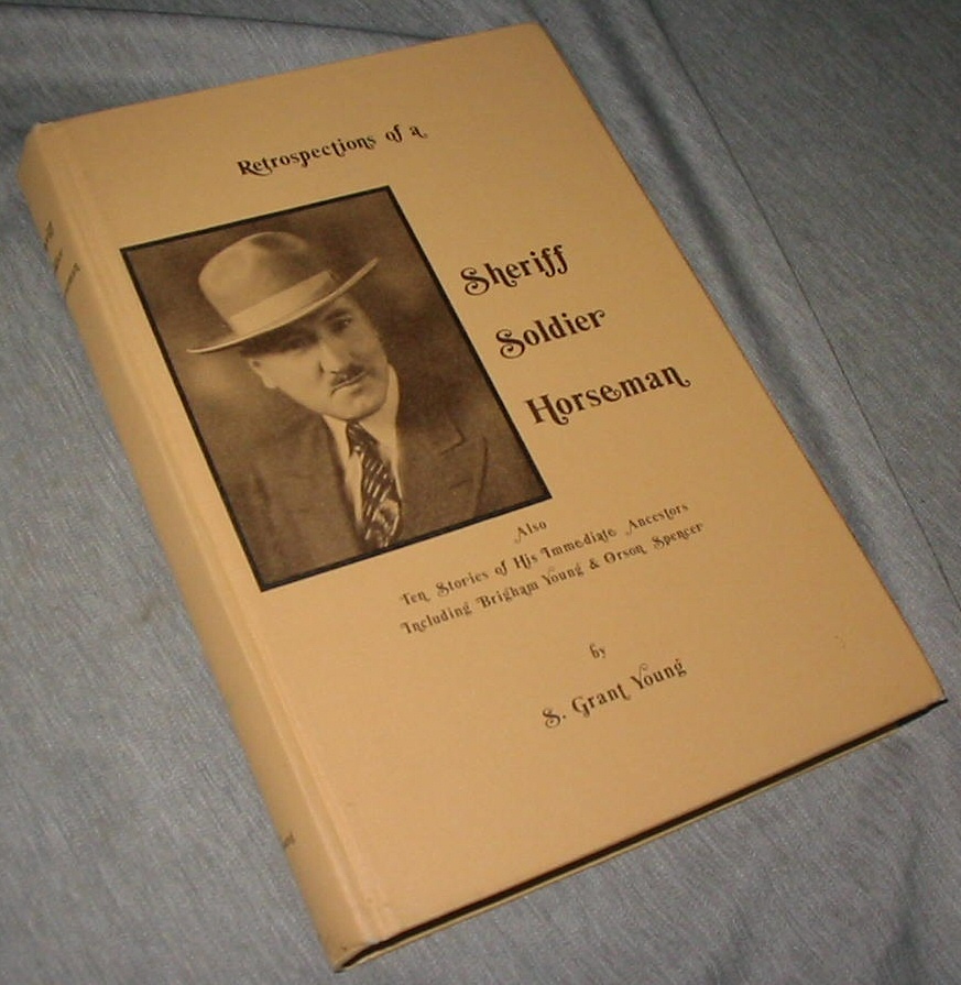 Image for RETROSPECTION OF A SHERIFF SOLDIER HORSEMAN - Also Ten Stories of His Immediate Ancestors Including Brigham Young & Orson Spencer