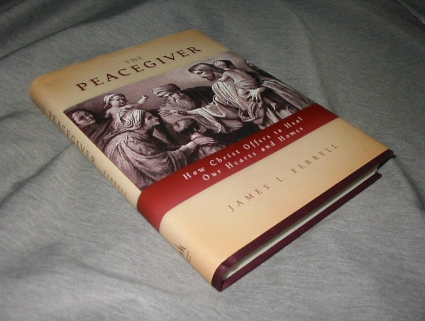 Image for THE PEACEGIVER How Christ Offers to Heal Our Hearts and Homes