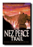 Image for THE NEZ PERCE TRAIL - In Every Soul Burns the Will to Live Free