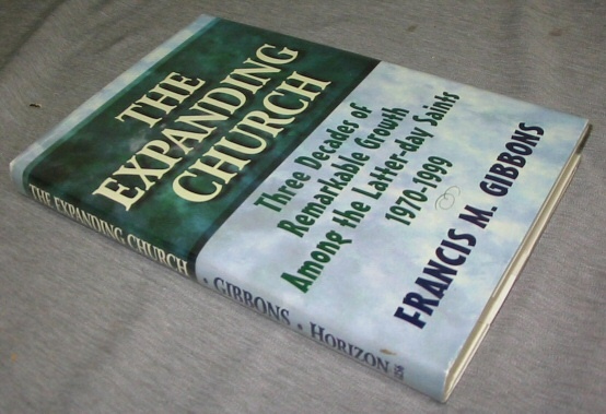 Image for The Expanding Church - Three Decades of Remarkable Growth Among the Latter-Day Saints, 1970-1999