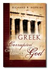 Image for How Greek Philosophy Corrupted the Christian Concept of God