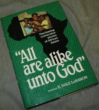 Image for ALL ARE ALIKE UNTO GOD - Fascinating Conversion Stories of Afican Saints
