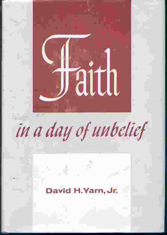 Image for FAITH IN A DAY OF UNBELIEF