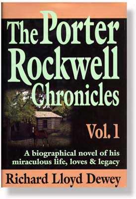 THE PORTER ROCKWELL CHRONICLES - VOL 1 - A Biographical Novel of His Miraculous Life, Loves & Legacy Image for THE PORTER ROCKWELL CHRONICLES - VOL 1 - A Biographical Novel of His Miraculous Life, Loves & Legacy