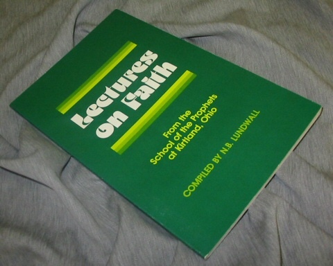 Image for A COMPILATION CONTAINING THE LECTURES ON FAITH - As Delivered At the School of the Prophets At Kirtland, Ohio with Added References on the God Head and the Holy Ghost.