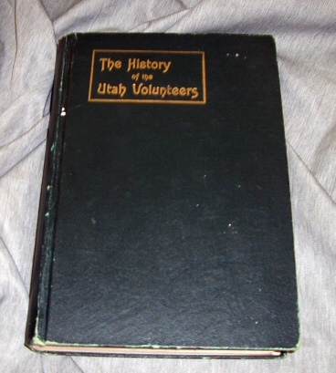 The History of the Utah Volunteers - In the Spanish-American war and in the Philippine Islands. In Two Parts. Incidents of Camp and Field Life