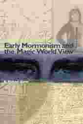 Image for EARLY MORMONISM AND THE MAGIC WORLD VIEW