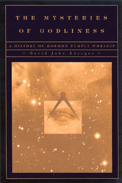 The Mysteries of Godliness - A History of Mormon Temple Worship Image for The Mysteries of Godliness - A History of Mormon Temple Worship