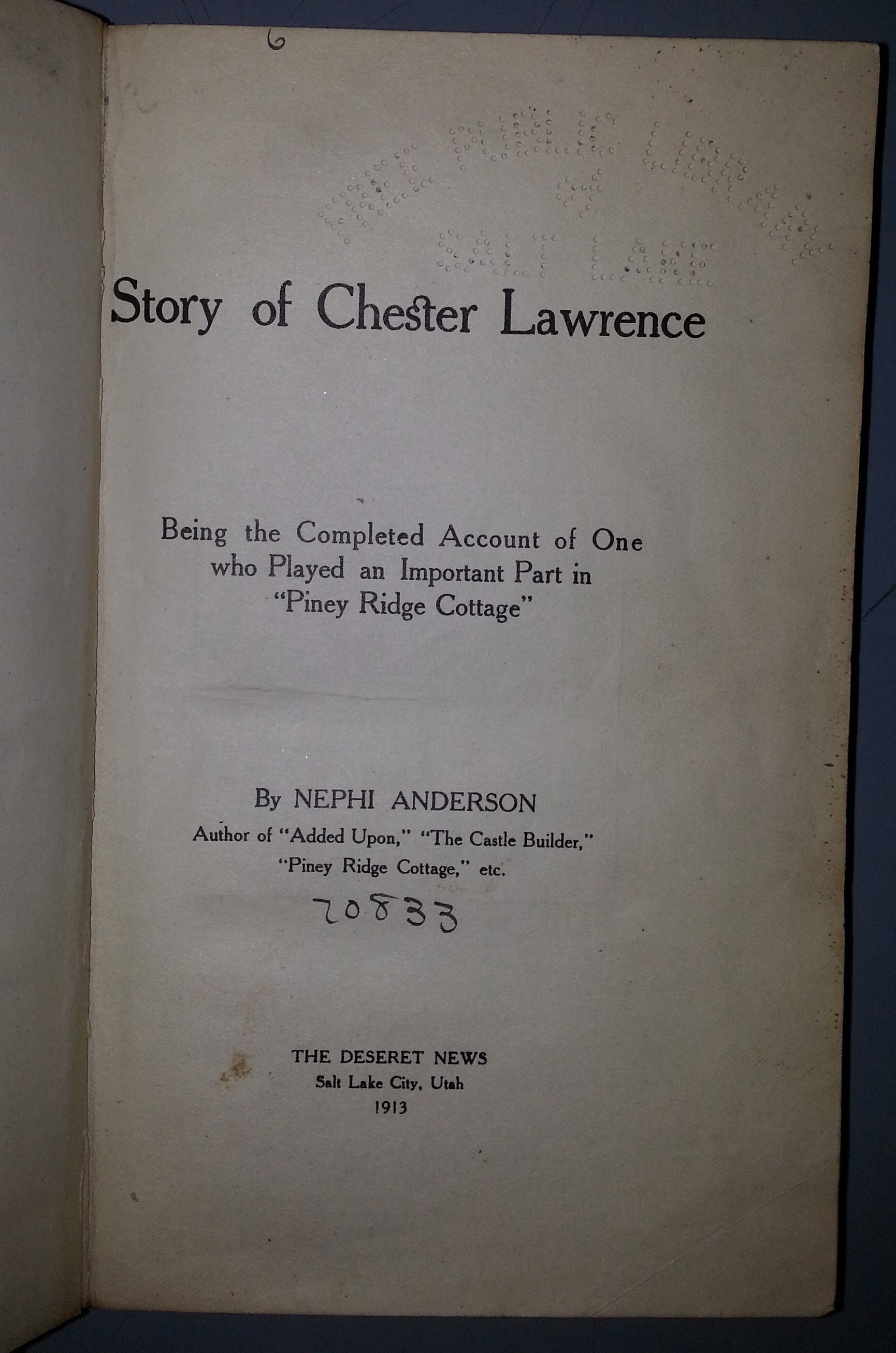 STORY OF CHESTER LAWRENCE - Being the completed account of one who played an important part in "Piney Ridge Cottage" Image for STORY OF CHESTER LAWRENCE - Being the completed account of one who played an important part in "Piney Ridge Cottage"
