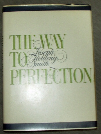 Image for THE WAY TO PERFECTION - Short Discources on Gospel Themes Dedicated to all Who are Interested in the Redemption of the Living and the Dead