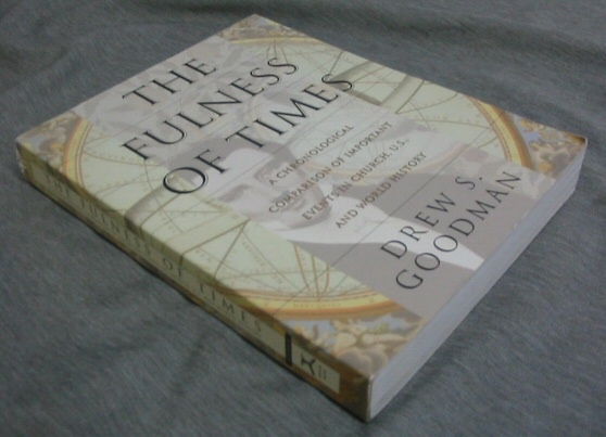 Image for The Fulness of Times - A Comparative Chronology of Important Events in Church, U. S. and World History