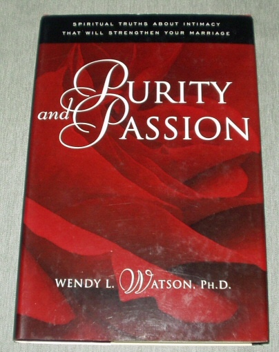 Image for PURITY AND PASSION - Spiritual Truths about Intimacy That Will Strengthen Your Marriage