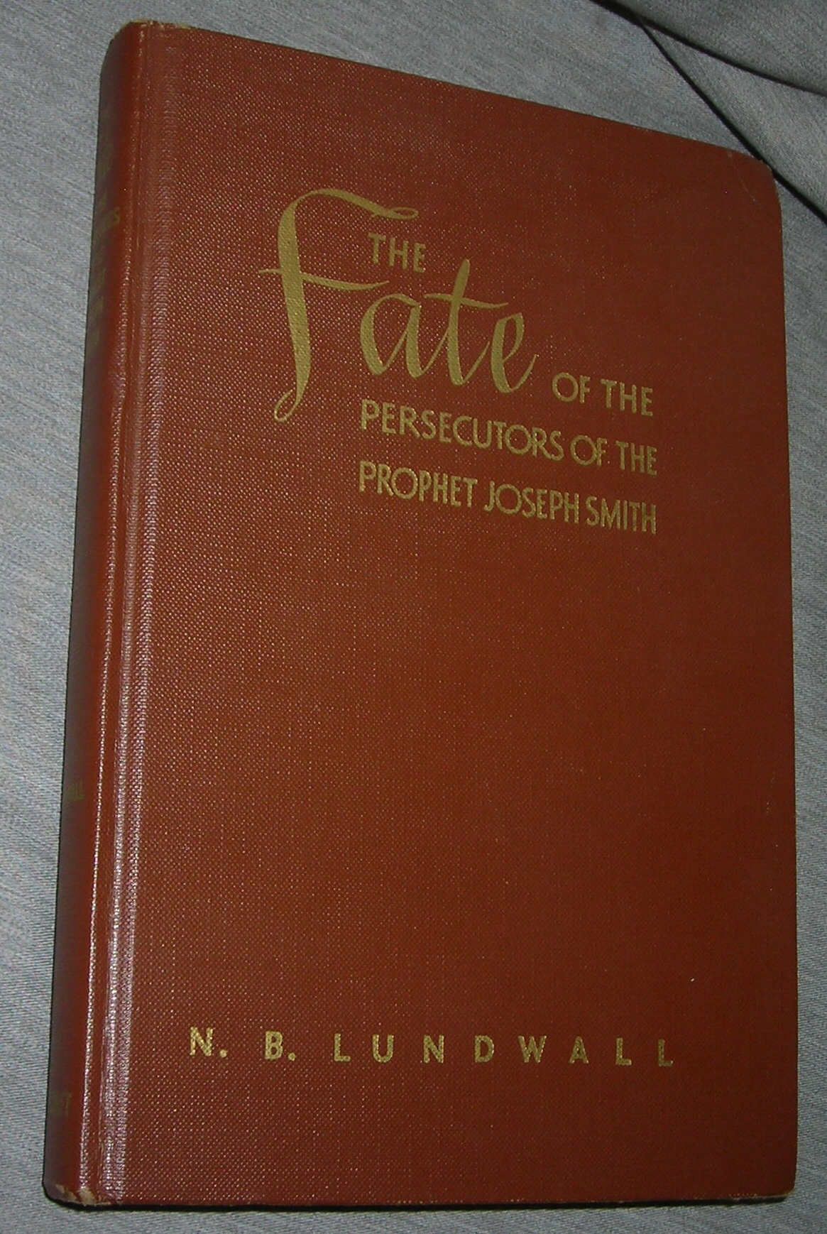 Image for THE FATE OF THE PERSECUTORS OF THE PROPHET JOSEPH SMITH