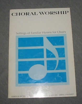 Image for CHORAL WORSHIP Settings of Familiar Hymns for Choirs