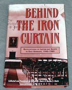 Image for BEHIND THE IRON CURTAIN - Recollections of Latter-Day Saints in East Germany, 1945-1989