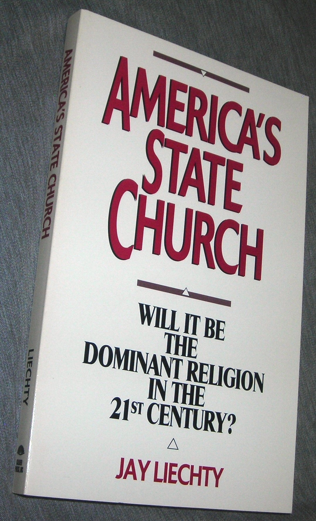 Image for AMERICA'S STATE CHURCH - ATHEISM IS - Will it be the Dominant Religion in the 21st Century