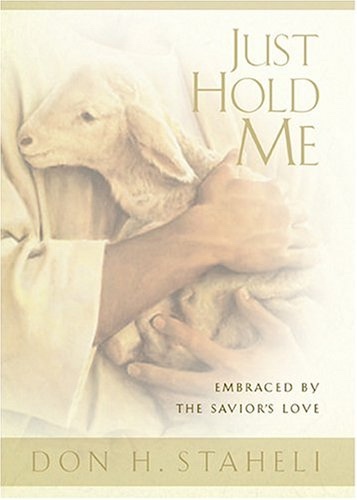 Image for JUST HOLD ME - Embraced By The Savior's Love