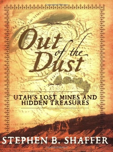 Image for OUT OF THE DUST - Utah's Lost Mines and Hidden Treasures