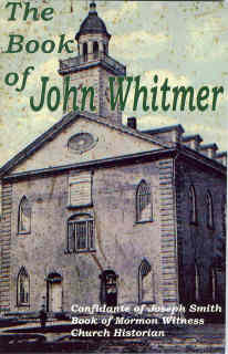 THE BOOK OF JOHN WHITMER - Confidante of Joseph Smith, Book of Mormon Witness, First Church Historian Image for THE BOOK OF JOHN WHITMER - Confidante of Joseph Smith, Book of Mormon Witness, First Church Historian
