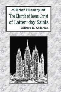Image for A BRIEF HISTORY OF THE CHURCH OF JESUS CHRIST OF LATTER-DAY SAINTS