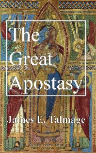 Image for THE GREAT APOSTASY - Considered in the Light of Scriptural and Secular History