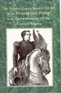 The Prophet Joseph Smith's Views on the Powers and Policy of the Government of the United States Image for The Prophet Joseph Smith's Views on the Powers and Policy of the Government of the United States