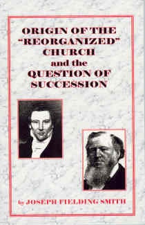 Image for ORIGIN OF THE REORGANIZED CHURCH AND THE QUESTION OF SUCCESSION (1909)