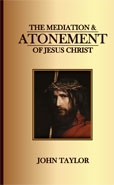 THE MEDIATION AND ATONEMENT - Of Our Lord and Savior Jesus Christ. Image for THE MEDIATION AND ATONEMENT - Of Our Lord and Savior Jesus Christ.