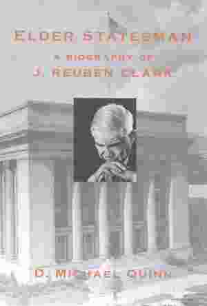Image for ELDER STATESMAN - A Biography of J. Reuben Clark