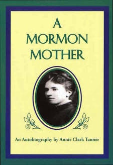Image for A MORMON MOTHER - An Autobiography by Annie Clark Tanner