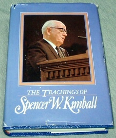 Image for THE TEACHINGS OF SPENCER W. KIMBALL: Twelfth President of the Church of Jesus Christ of LATTER-DAY Saints