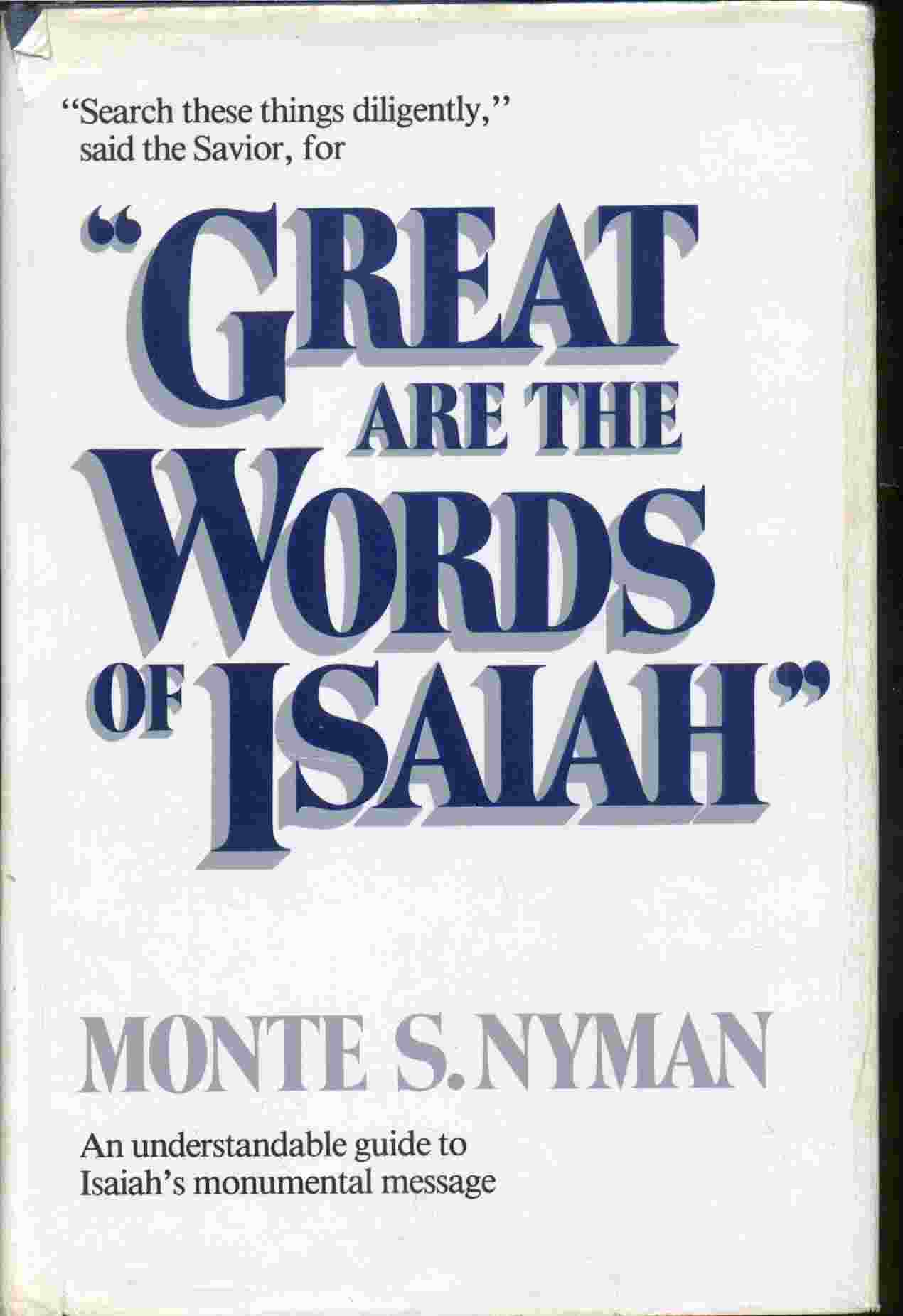 Image for GREAT ARE THE WORDS OF ISAIAH - An Understandable Guide to Isaiah's Monumental Message