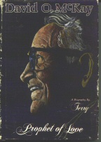 Image for DAVID O. MCKAY - PROPHET OF LOVE