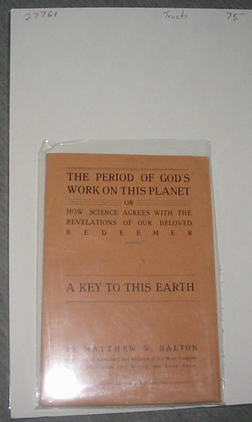 Image for The Period of God's Work on the Planet - OR, HOW SCIENCE AGREES with the REVELATIONS of OUR BELOVED REDEEMER - a Key to This Earth