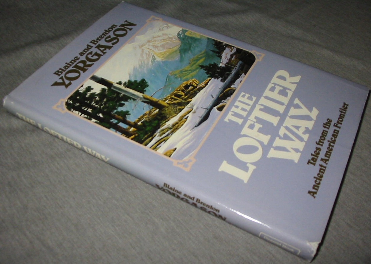 Image for THE LOFTIER WAY - Tales from the Ancient American Frontier