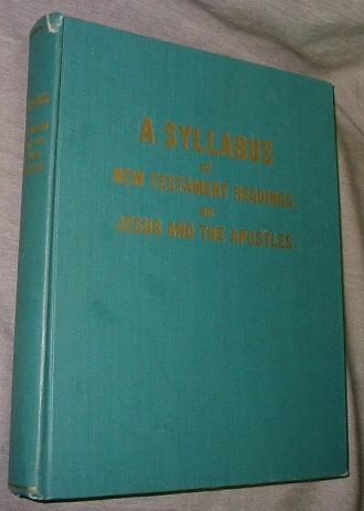 Image for A SYLLABUS OF NEW TESTAMENT READINGS ON JESUS AND THE APOSTLES