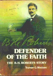 Image for DEFENDER OF THE FAITH - THE B.H. ROBERTS STORY